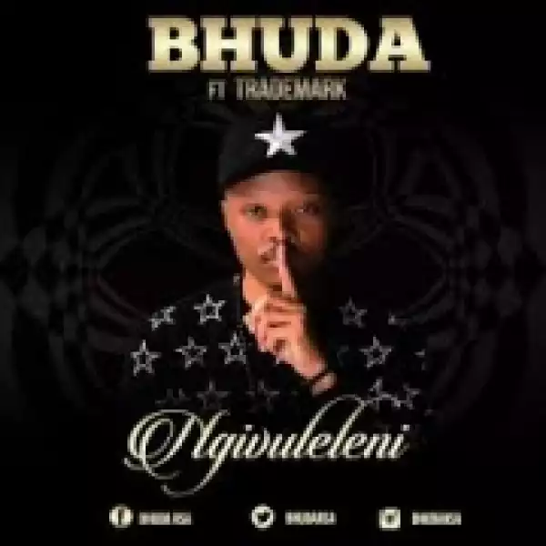 Bhuda - Ngivuleleni ft. Trademark